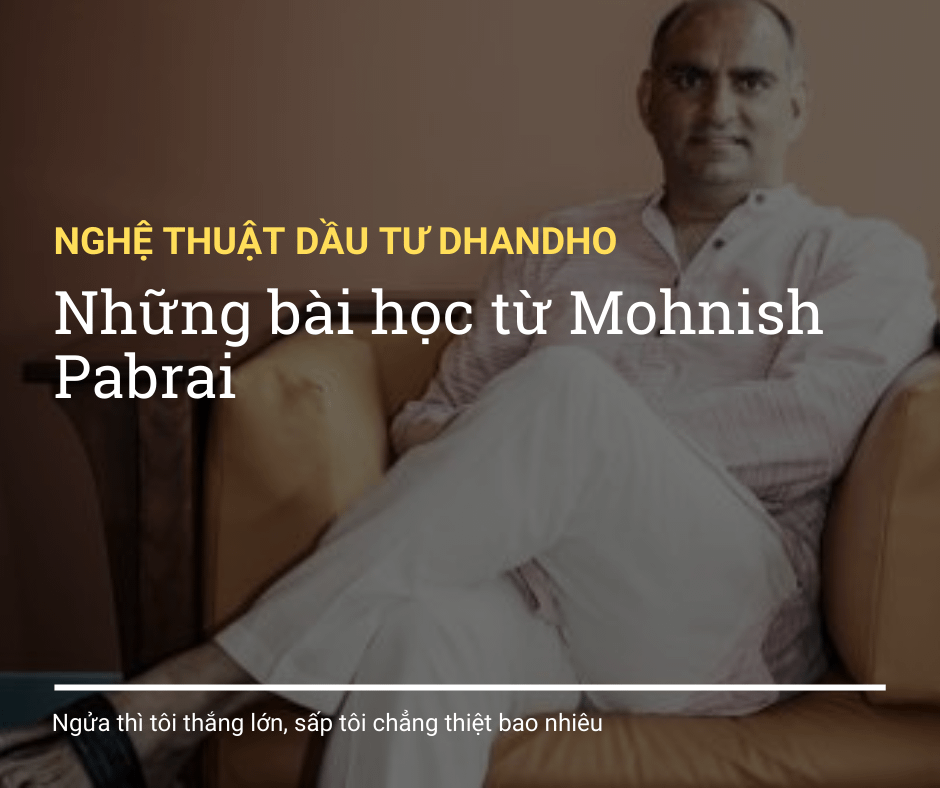 Bài học từ cuốn “Nghệ thuật đầu tư DHANDHO” của Mohnish Pabrai